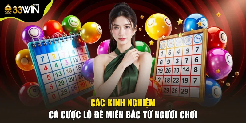 Các kinh nghiệm cá cược lô đề miền bắc từ người chơi
