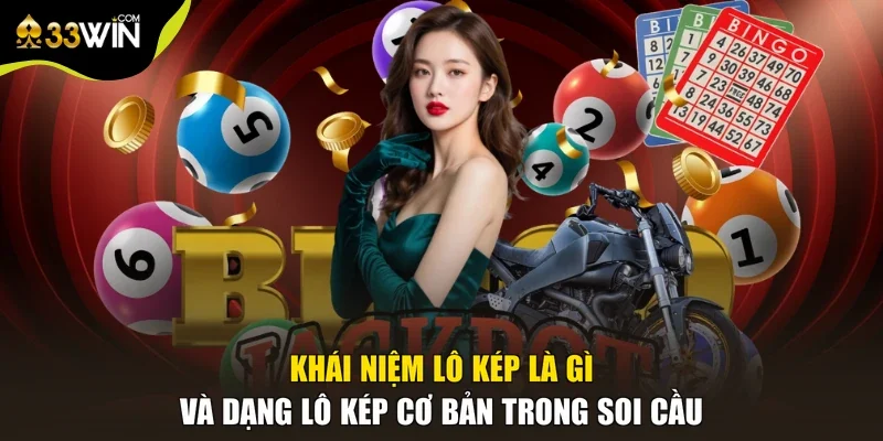 Khái niệm lô kép là gì và dạng lô kép cơ bản trong soi cầu