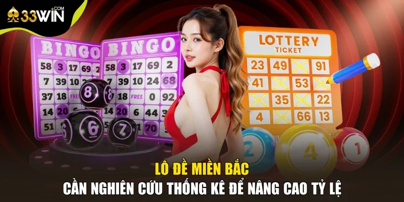 Lô đề miền Bắc cần nghiên cứu thống kê để nâng cao tỷ lệ