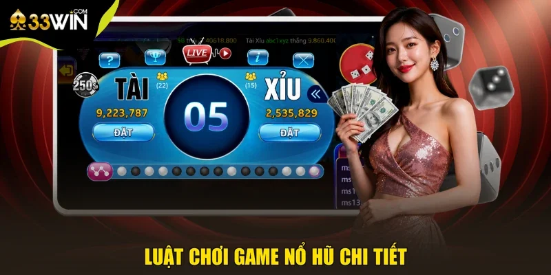 Luật chơi game nổ hũ chi tiết