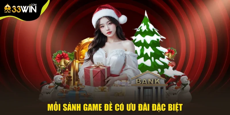 Mỗi sảnh game đề có ưu đãi đặc biệt