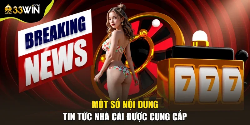 Một số nội dung tin tức nhà cái được cung cấp