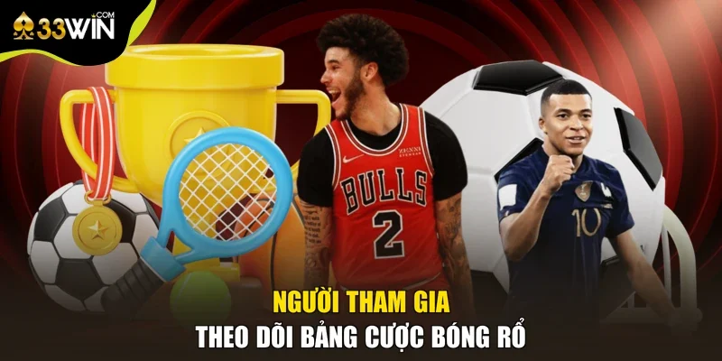 Người tham gia theo dõi bảng cược bóng rổ