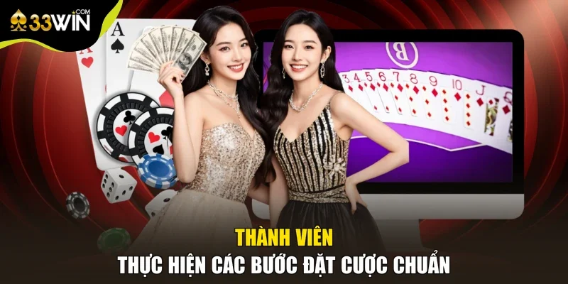 Thành viên thực hiện các bước đặt cược chuẩn